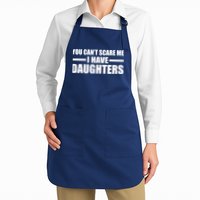 You Can't Scare Me I Have Daughters Apron