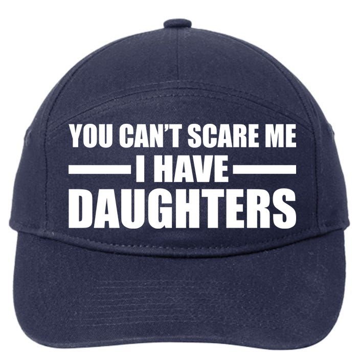 You Can't Scare Me I Have Daughters 7-Panel Snapback Hat