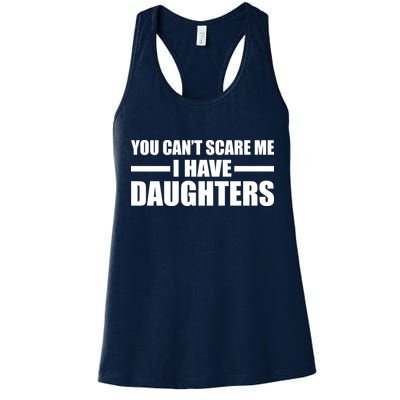 You Can't Scare Me I Have Daughters Womens Tank Top