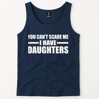 You Can't Scare Me I Have Daughters Tank Top