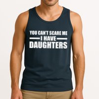 You Can't Scare Me I Have Daughters Tank Top