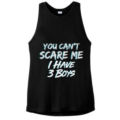You Can't Scare Me I Have Three Boys Ladies PosiCharge Tri-Blend Wicking Tank