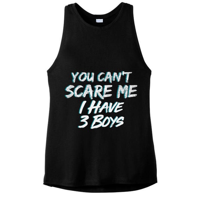 You Can't Scare Me I Have Three Boys Ladies PosiCharge Tri-Blend Wicking Tank