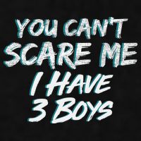 You Can't Scare Me I Have Three Boys Ladies PosiCharge Tri-Blend Wicking Tank