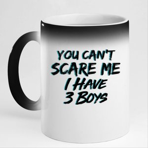 You Can't Scare Me I Have Three Boys 11oz Black Color Changing Mug