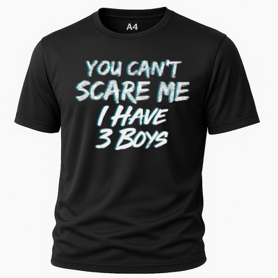 You Can't Scare Me I Have Three Boys Performance Shirt