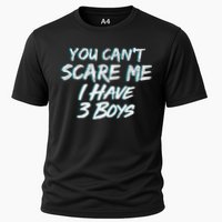 You Can't Scare Me I Have Three Boys Performance Shirt