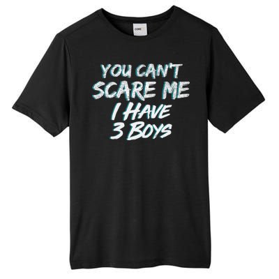 You Can't Scare Me I Have Three Boys Tall Fusion ChromaSoft Performance T-Shirt