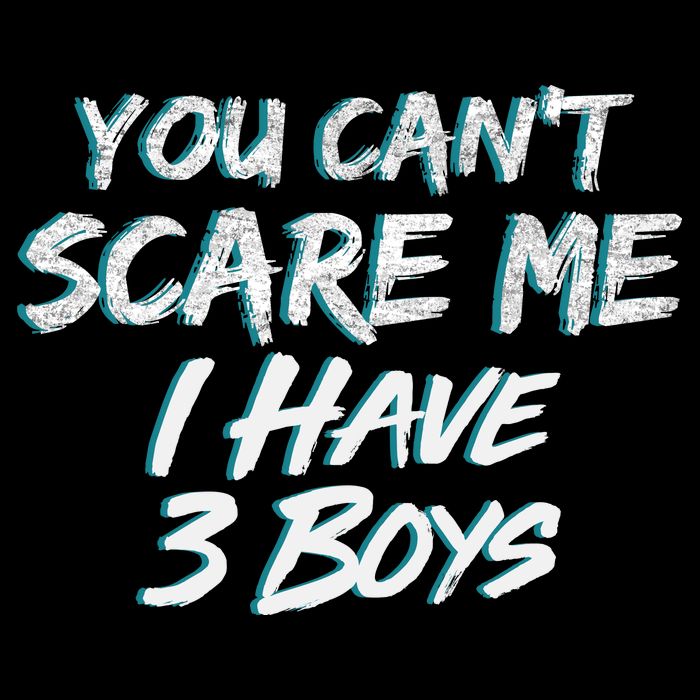 You Can't Scare Me I Have Three Boys Bucket Hat