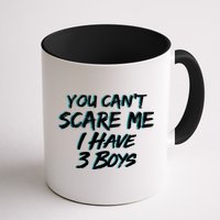 You Can't Scare Me I Have Three Boys Mug