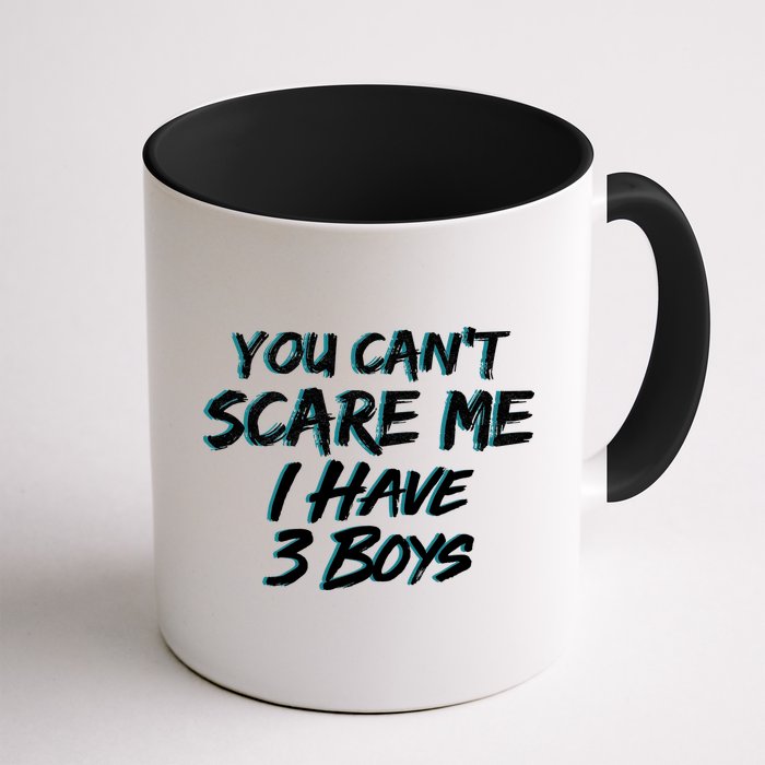 You Can't Scare Me I Have Three Boys Mug