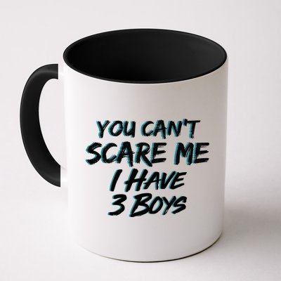 You Can't Scare Me I Have Three Boys Mug