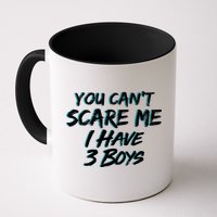 You Can't Scare Me I Have Three Boys Mug