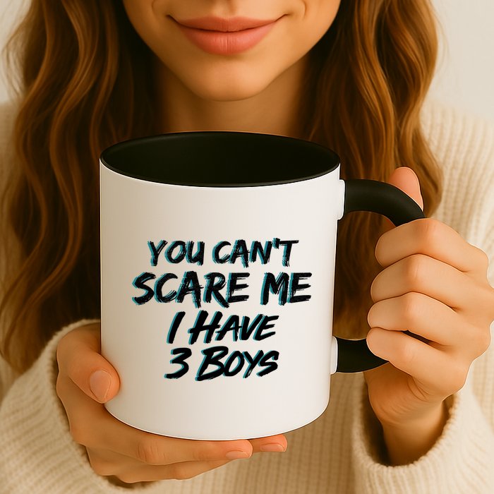 You Can't Scare Me I Have Three Boys Mug
