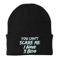 You Can't Scare Me I Have Three Boys Beanie