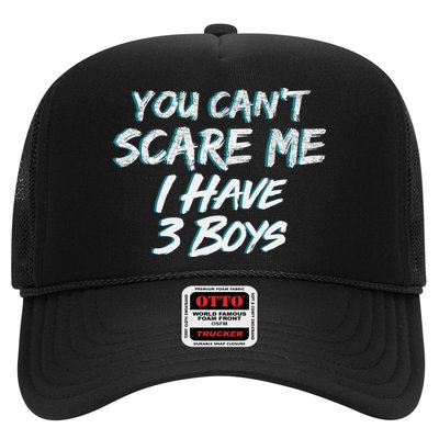 You Can't Scare Me I Have Three Boys Trucker Hat