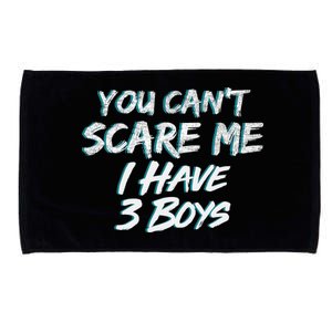 You Can't Scare Me I Have Three Boys Microfiber Hand Towel