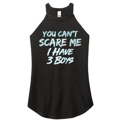 You Can't Scare Me I Have Three Boys Women's Perfect Tri Rocker Tank