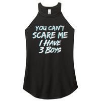 You Can't Scare Me I Have Three Boys Women's Perfect Tri Rocker Tank