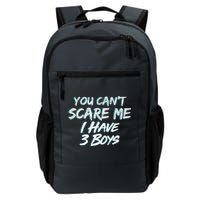 You Can't Scare Me I Have Three Boys Backpack
