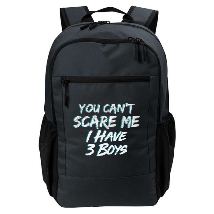You Can't Scare Me I Have Three Boys Backpack