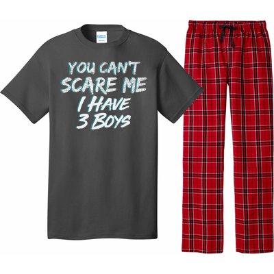 You Can't Scare Me I Have Three Boys Pajama Set