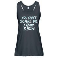 You Can't Scare Me I Have Three Boys Ladies Essential Flowy Tank