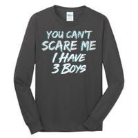 You Can't Scare Me I Have Three Boys Tall Long Sleeve T-Shirt