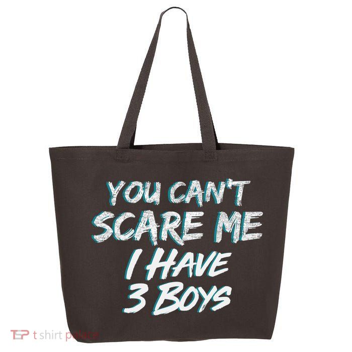 You Can't Scare Me I Have Three Boys 25L Jumbo Tote