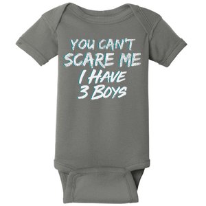 You Can't Scare Me I Have Three Boys Baby Bodysuit