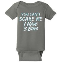 You Can't Scare Me I Have Three Boys Baby Bodysuit