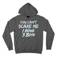 You Can't Scare Me I Have Three Boys Tall Hoodie