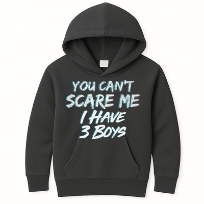 You Can't Scare Me I Have Three Boys Kids Hoodie