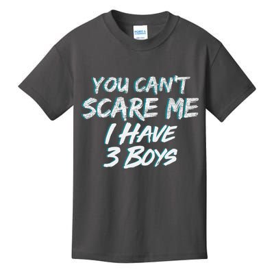 You Can't Scare Me I Have Three Boys Kids T-Shirt
