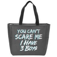 You Can't Scare Me I Have Three Boys Zip Tote Bag