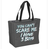 You Can't Scare Me I Have Three Boys Zip Tote Bag