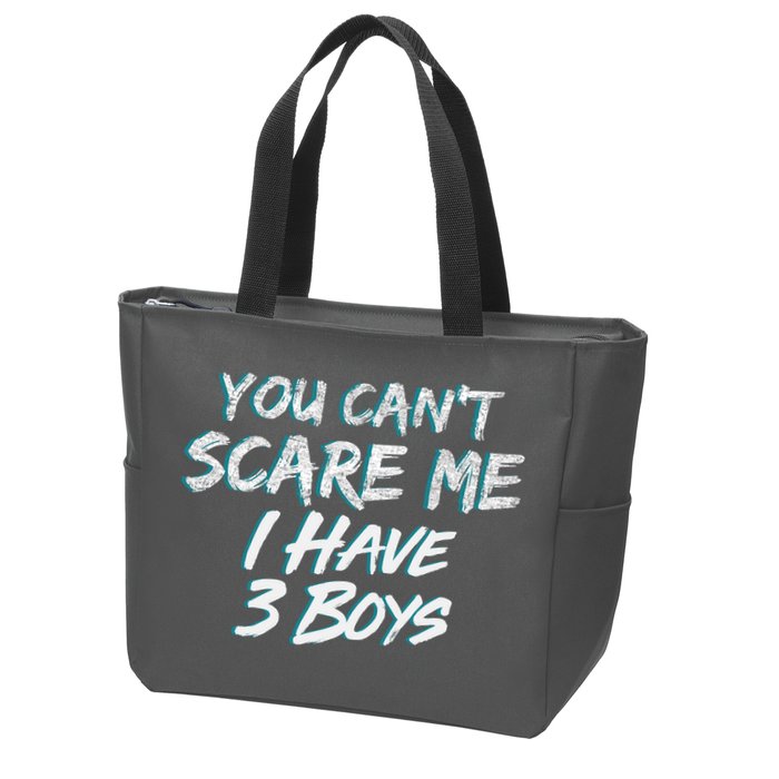 You Can't Scare Me I Have Three Boys Zip Tote Bag