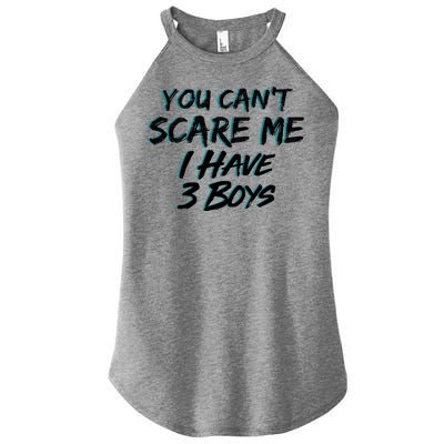 You Can't Scare Me I Have Three Boys Women's Perfect Tri Rocker Tank