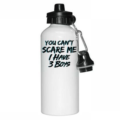 You Can't Scare Me I Have Three Boys Aluminum Water Bottle