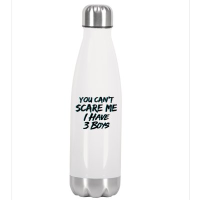 You Can't Scare Me I Have Three Boys Stainless Steel Insulated Water Bottle