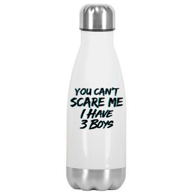 You Can't Scare Me I Have Three Boys Stainless Steel Insulated Water Bottle