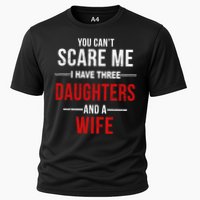 You Can't Scare Me I Have Three Daughters And A Wife Performance Shirt