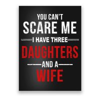 You Can't Scare Me I Have Three Daughters And A Wife Poster