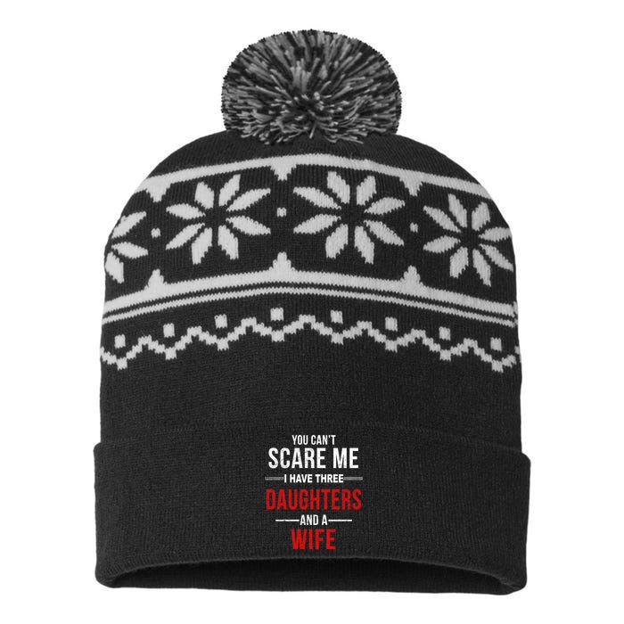 You Can't Scare Me I Have Three Daughters And A Wife USA-Made Snowflake Beanie