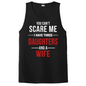 You Can't Scare Me I Have Three Daughters And A Wife PosiCharge Competitor Tank