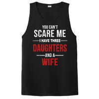 You Can't Scare Me I Have Three Daughters And A Wife PosiCharge Competitor Tank