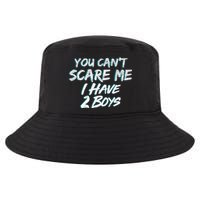 You Can't Scare Me I Have Two Boys Cool Comfort Performance Bucket Hat