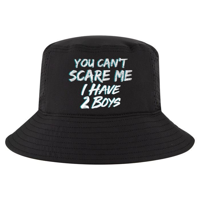 You Can't Scare Me I Have Two Boys Cool Comfort Performance Bucket Hat