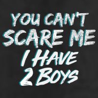 You Can't Scare Me I Have Two Boys Cool Comfort Performance Bucket Hat