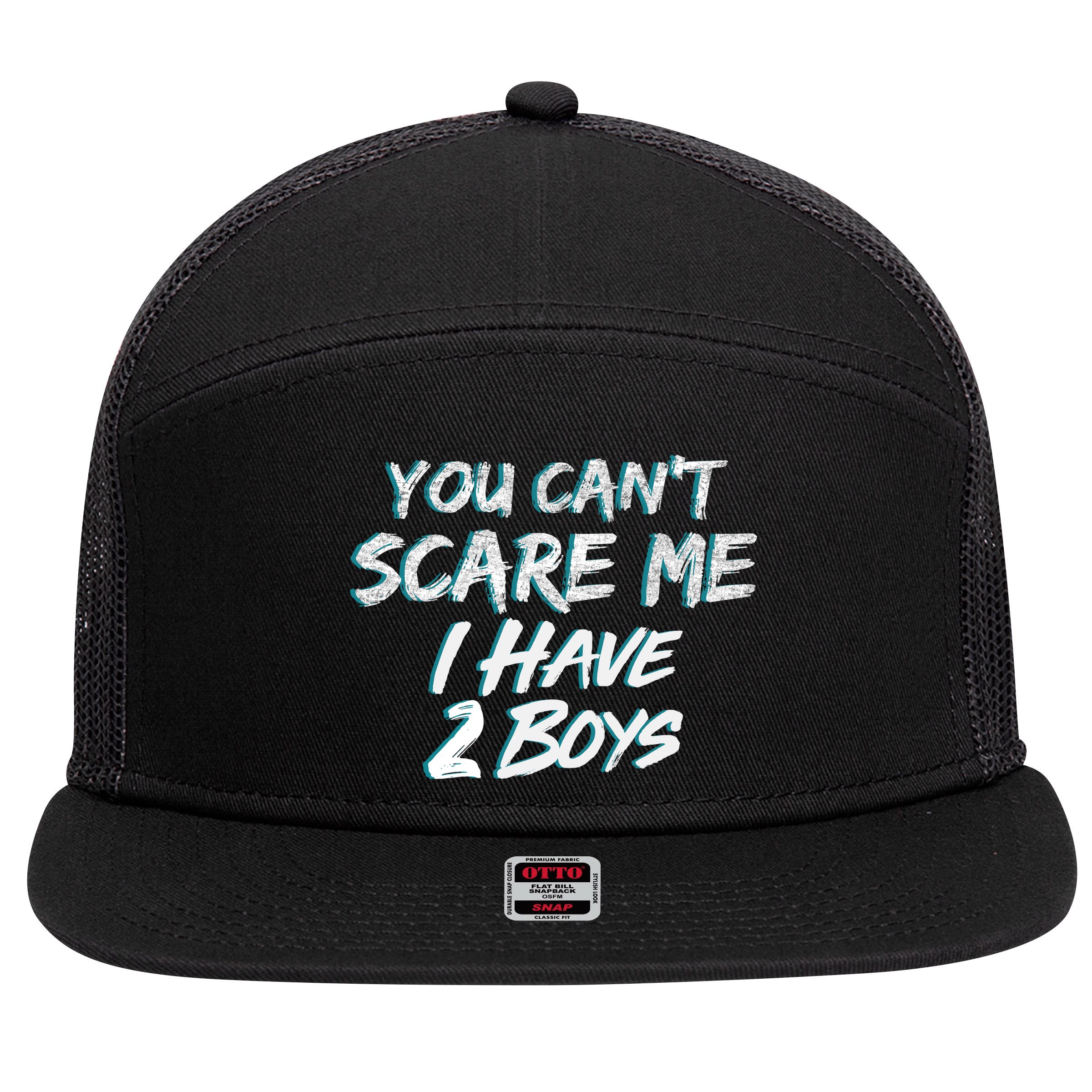 You Can't Scare Me I Have Two Boys 7 Panel Mesh Trucker Snapback Hat